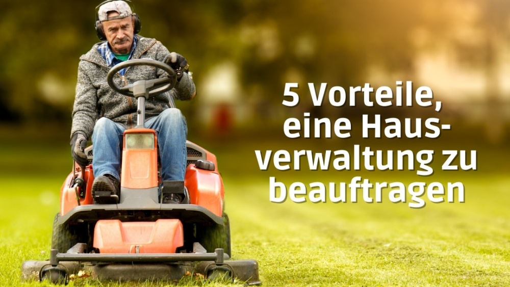 Warum eine Hausverwaltung beauftragen?