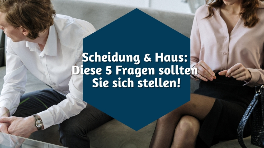 Bei Scheidung Haus verkaufen